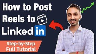 How to Post Reels Videos on LinkedIn? Upload and Post Instagram Reel-Style Videos to LinkedIn