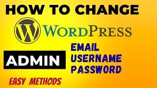 How to Change WordPress Admin Email Username & Password