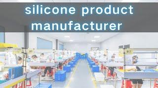 Silicone Products Manufacturer，How Silicone Products are Made,  How To Make Silicone Products