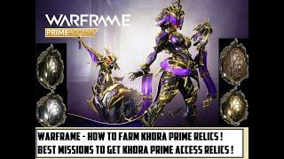 Warframe - How To Farm Khora Prime Access Relics ! Best Missions To Farm Khora Prime Relics !