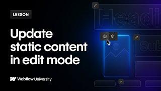 Update content safely and effortlessly with edit mode in Webflow