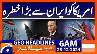 Iran is a big threat to America | Geo News 6 AM Headlines (23 Dec 2024)