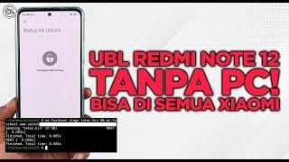 Cara UBL Unlock Bootloader Redmi Note 12 TANPA PC - UBL Xiaomi, Redmi dan POCO TANPA PC!