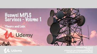 Huawei MPLS Services Volume 1 - Course on Udemy | Course Preview