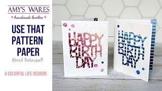 Use that Pattern Paper! Fun and easy STENCIL TECHNIQUE! New release stencils!