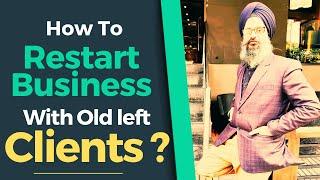 How To Restart Business With Old left Clients ? | Killer Selling Techniques | Sales tips