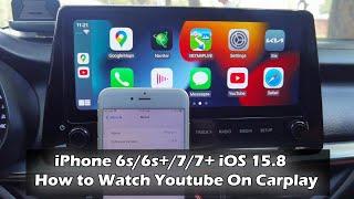 iPhone 6s/6s+/7/7+ iOS 15.8 Watch Youtube On Carplay