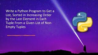 Python Program to Get List Sorted in Increasing Order by Last Element in Each Tuple From Given List