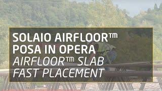 Solaio Airfloor: posa in opera veloce - Airfloor slab: fast placement