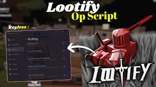 *NEW* Lootify Script | Pastebin 2025 | Keyless