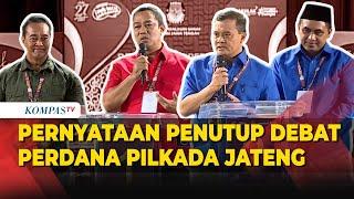 [FULL] Pernyataan Penutup Cagub-Cawagub di Debat Perdana Pilkada Jateng 2024