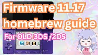 [Tutorial] How to mod your old 3DS and 2DS on the latest firmware [11.17]