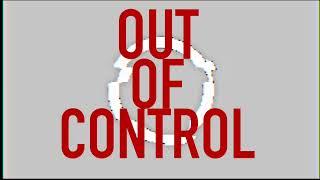 OUT OF CONTROL Teaser