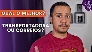 QUAL A MINHA OPINIÃO SOBRE CORREIOS E TRANSPORTADORA.