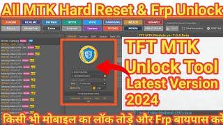 All MTK Phone Hard Reset & Frp Unlock | How To Use TFT MTK Tool | TFT MTK Unlocker Tool Free 2024