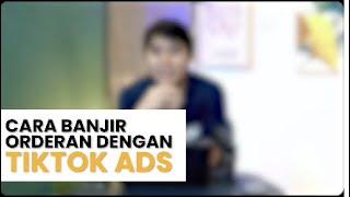 Tutorial lengkap cara jualan & ngiklan lewat tiktok ads di tiktok shop biar banjir orderan