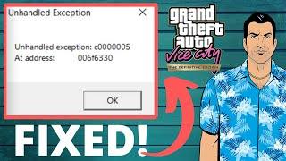 GTA Vice City Unhandled Exception c00005 at Address 006f6330 Fix for Windows 11,10, 8, 7