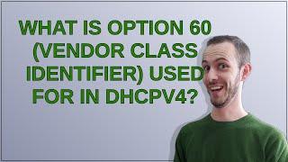 What is Option 60 (Vendor Class Identifier) used for in DHCPv4?