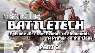 Battletech/Mechwarrior Lore-  : Exodus to Elementals - A Primer on the Clans [Part 2]