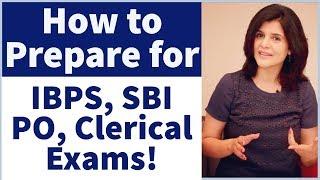 How to Prepare for IBPS, SBI PO | Strategy to Crack IBPS, SBI PO, Clerical Exams In First Attempt