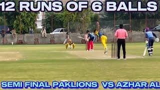 Exciting last over Azhar Ali CA required 12 runs of 6 balls semi final Vs Paklions