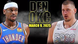 Oklahoma City Thunder vs Denver Nuggets Full Game Highlights - March 9, 2025 | NBA Regular Season