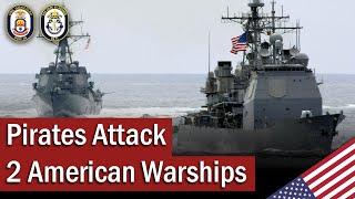 When Pirates Attacked 2 American Warships | March 2006