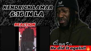 HE GOT SURGICAL IN THIS ONE | Kendrick Lamar - 6:16 In LA  (Drake Diss) (REACTION!!!)