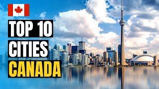 Top 10 Best Cities to Visit and Live in Canada 2024