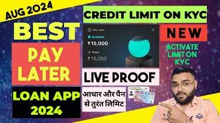 BEST PAY LATER LOAN APP 2024 | CREDIT LIMIT ON KYC | LIVE PROOF | TOP LOAN APP | NO INCOME PROOF