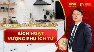 PHONG THỦY CĂN BẾP - KÍCH HOẠT VƯỢNG PHU ÍCH TỬ | Phong Thủy Sư Nguyễn Trọng Mạnh