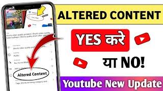 Youtube Altered Content Kya Hota Hai | Youtube Altered Content Kya Hai | Altered Content Update