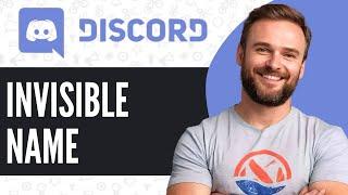 How To Get Invisible Username on Discord - Full Guide (2024)