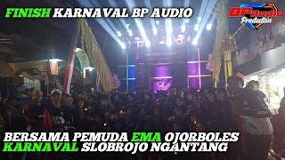 FINISH ‼️ BP AUDIO KARNAVAL SLOBROJO NGANTANG BERSAMA PEMUDA EMA OJORBOLES 