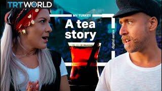 My Turkey: A story about tea from the Black Sea region