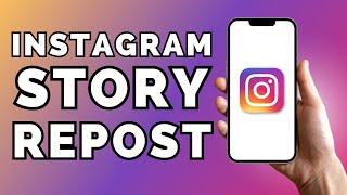 How To Repost Instagram Story [2023 Update]