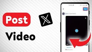 How to Post A Video on X (Twitter) (Updated)