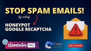 Stop Spam Emails from Elementor Forms on WordPress Website | Honeypot & Google ReCaptcha | 2022