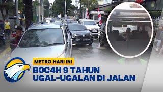 Ugal Ugalan, B0c4h 9 Tahun Nyetir Mobil T4brak Kendaraan - [Metro Hari Ini]