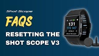 How to properly reset the Shot Scope V3 golf watch - Shot Scope FAQs