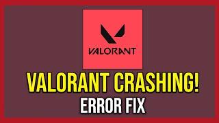 How To Fix Valorant Crashing (Tutorial)