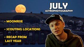 Summer Full Moon Photography with updates for the upcoming season!