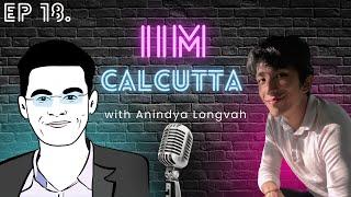 The Mba series : All about MBA at IIM Calcutta with Anindya Longvah