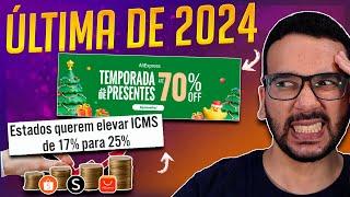 AliExpress: ÚLTIMA Promoção, Cuidado Golpistas e Possível AUMENTO do ICMS em BREVE!