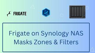 Frigate on Synology NAS - Part 2 - Masks Zones and Filters