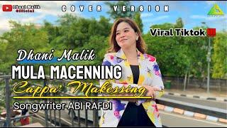 MULA MACENNING CAPPA MAKESSING ~Dhani Malik || Cipt:Aby Rafdi KDI(Official Cover Music Video