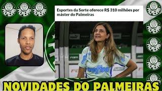 NOVO PATROCINADOR DO PALMEIRAS! VERDÃO RECEBE OFERTA DE 310 MILHÕES DE REAIS DA ESPORTES DA SORTE!