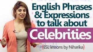 10 English phrases to talk about celebrities - Free English lesson