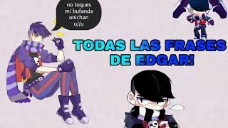 TODAS LAS FRASES DE EDGAR