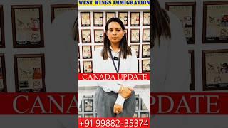 CANADA UPDATE      WEST WINGS IELTS, PTE & IMMIGRATION #westwings #ajaypalsinghkaleka #immigration